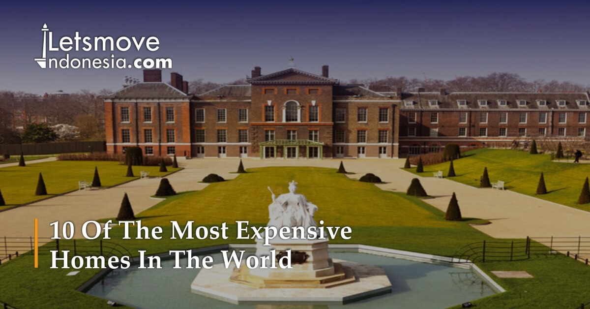 10 of the most expensive homes in the world - Lets Move Indonesia