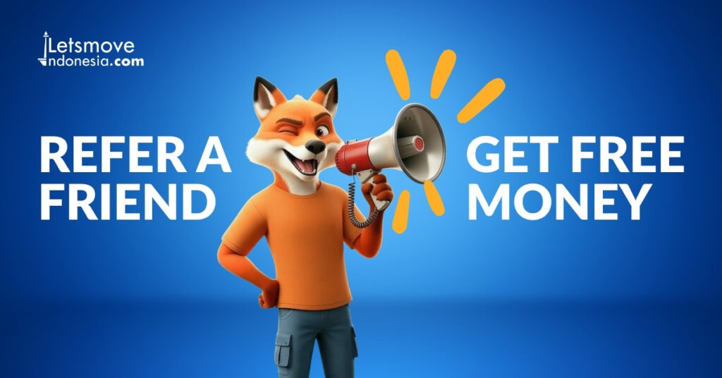 Refer a friend to LetsMoveIndonesia & Get FREE MONEY