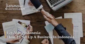 Set up a business in Indonesia | LetsMoveIndonesia