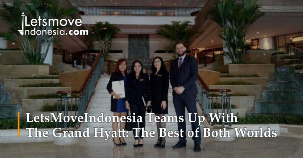 LetsMoveIndonesia Teams up With The Grand Hyatt – The Best of Both Worlds