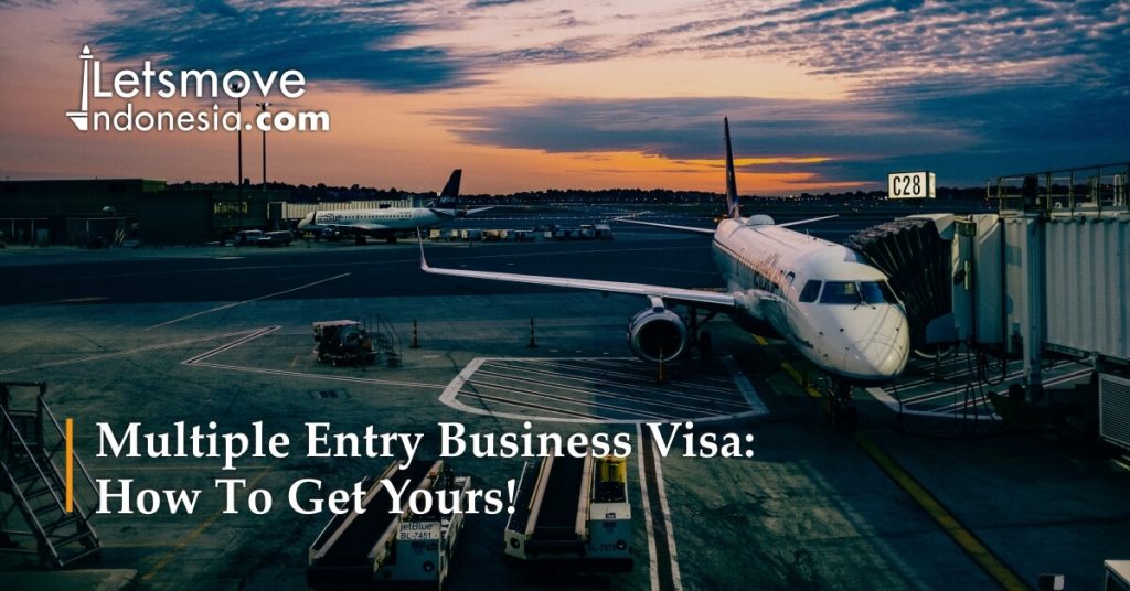 Multiple Entry Business Visa - LetsMoveIndonesia