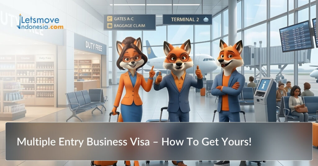 Multiple Entry Business Visa – How To Get Yours!