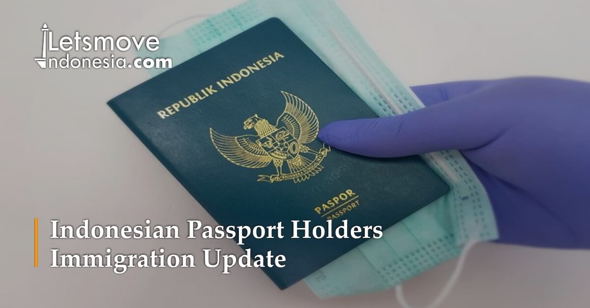 Indonesian Passport Holders Immigration Update Letsmoveindonesia