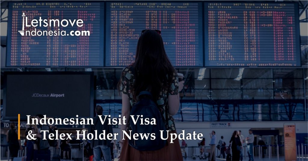 Indonesia Visit Visa & Telex Holder News Update | LetsMoveIndonesia