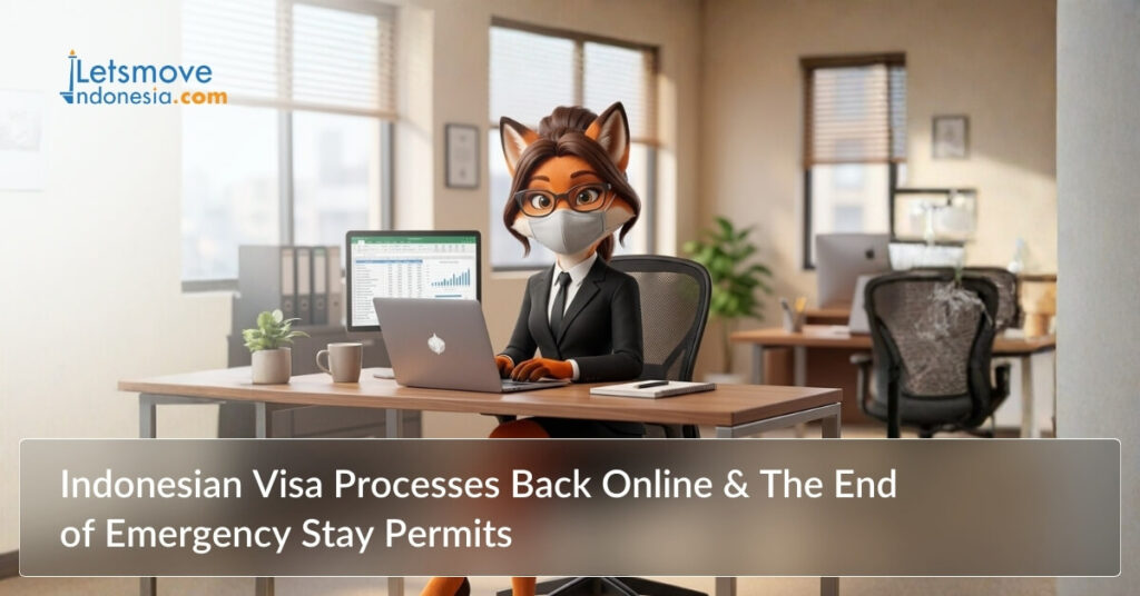 Indonesian Visa Processes Back Online & The End of Emergency Stay Permits