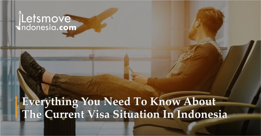 Everything you need to know about the current visa situation in Indonesia | LetsMoveIndonesia