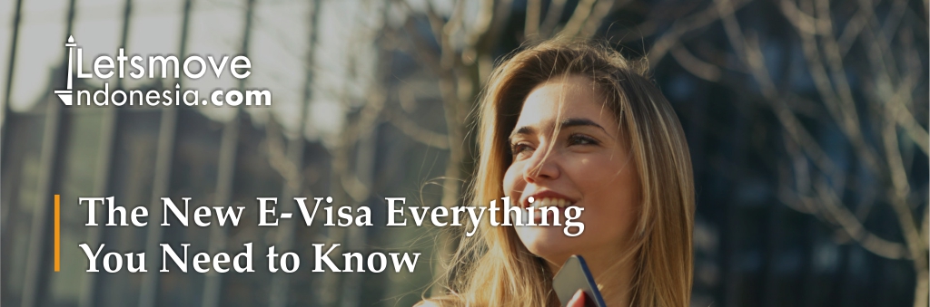 The New E-Visa Everything You Need to Know | LetsMoveIndonesia