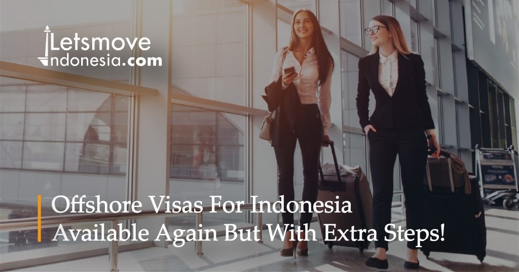 Offshore visas for Indonesia available again but with extra steps! | LetsMoveIndonesia