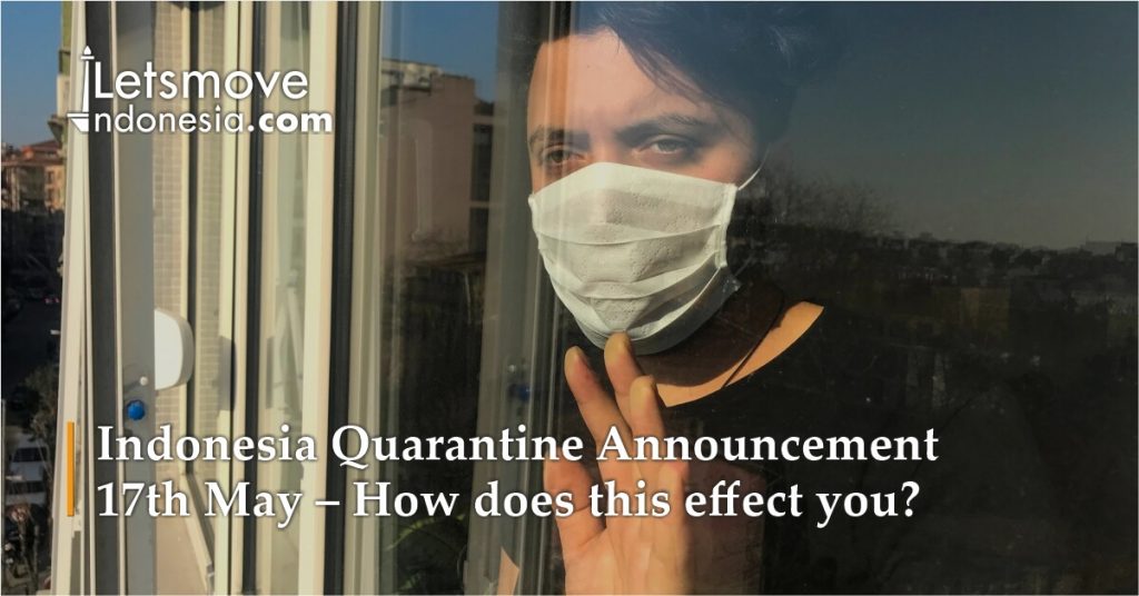 Indonesia Quarantine Recommendation 17th May – How does this effect you?