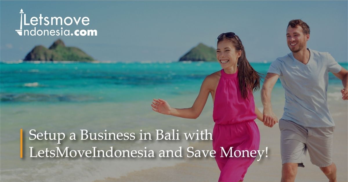 Setup a business in Bali with LetsMoveIndonesia and save money! | LetsMoveIndonesia