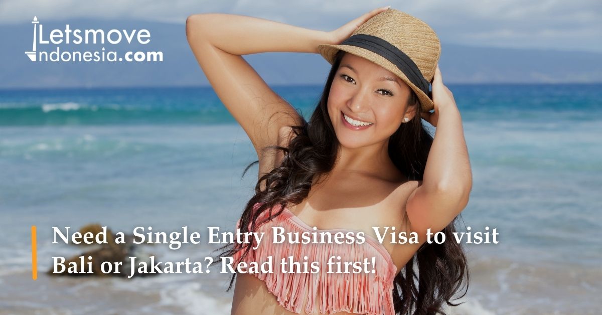 Need a Single Entry Business Visa to visit Bali or Jakarta? Read this first! | LetsMoveIndonesia