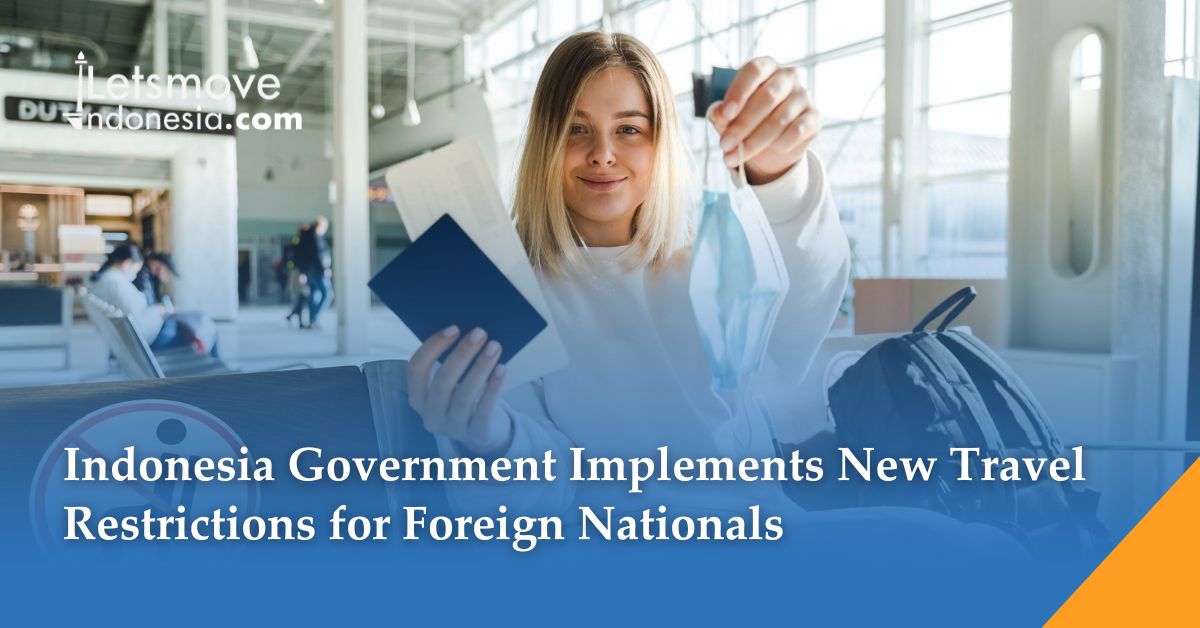 Indonesia Government implements new travel restrictions for foreigners