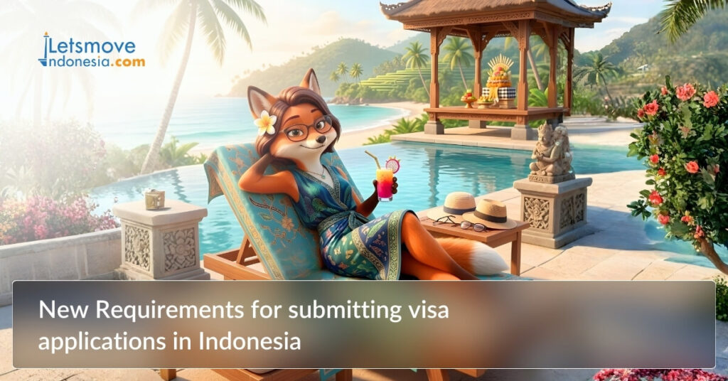 New Requirements for submitting visa applications in Indonesia