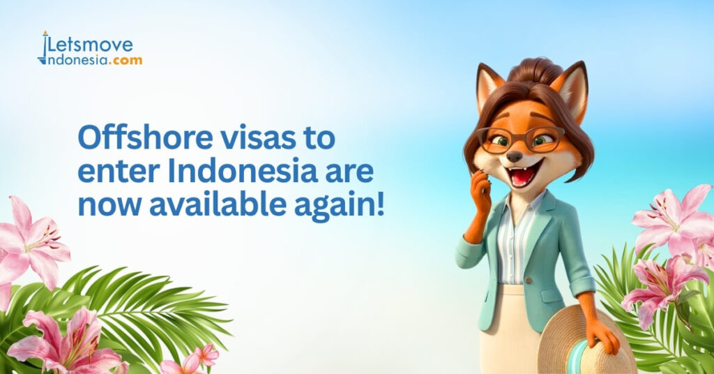 Offshore visas to enter Indonesia are now available again!