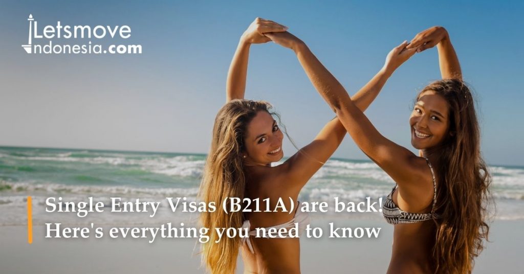 Single Entry Visas (B211A) are back! Here’s everything you need to know! | LetsMoveIndonesia