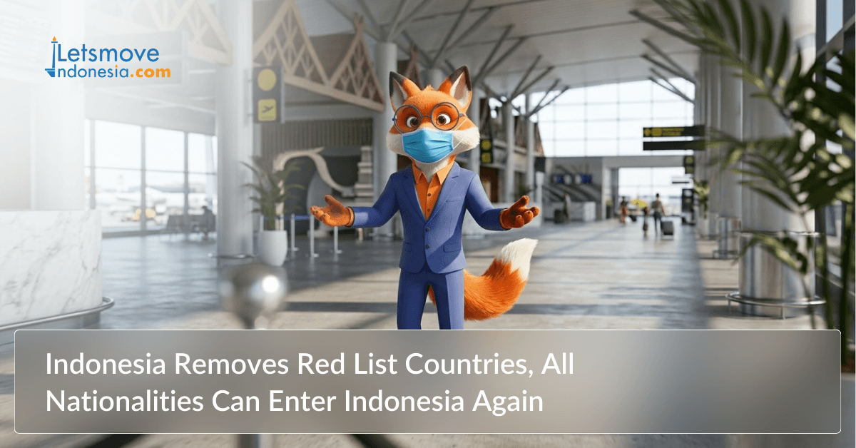 Indonesia Removes Red List Countries, All Nationalities Can Enter Indonesia Again