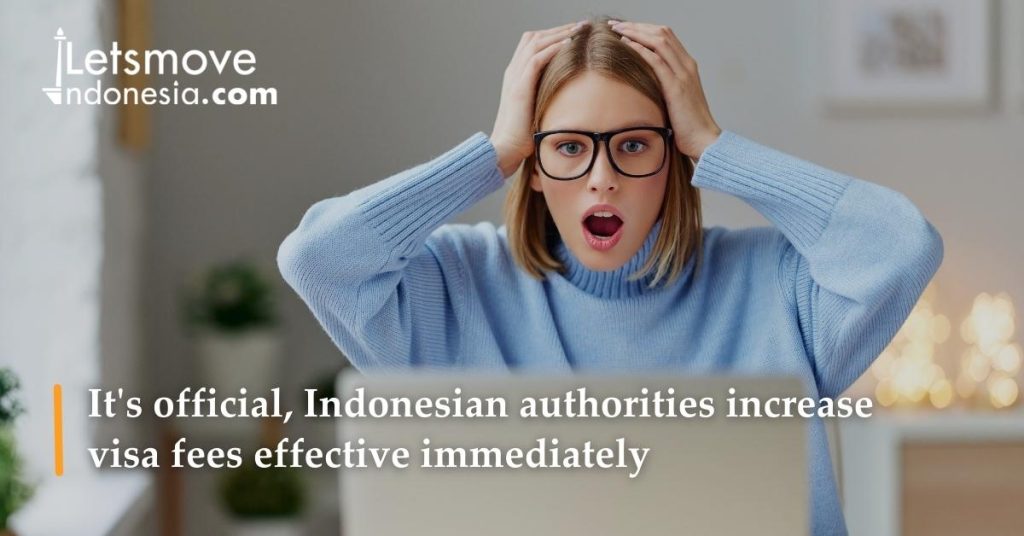 Indonesian authorities increase visa fees effective immediately | LetsMoveIndonesia