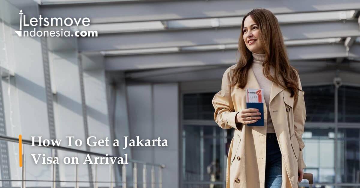 How To Get a Jakarta Visa on Arrival LetsMoveIndonesia