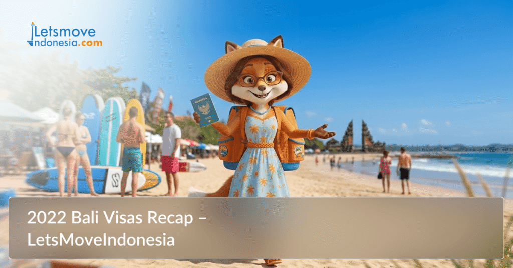 2022 Bali Visas Recap – LetsMoveIndonesia