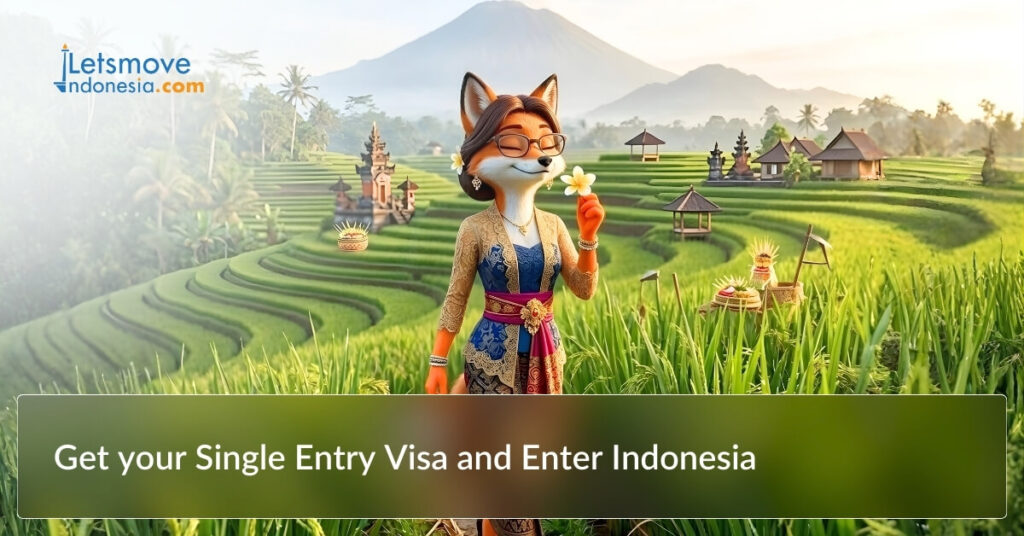 Get your Single Entry Visa and Enter Indonesia