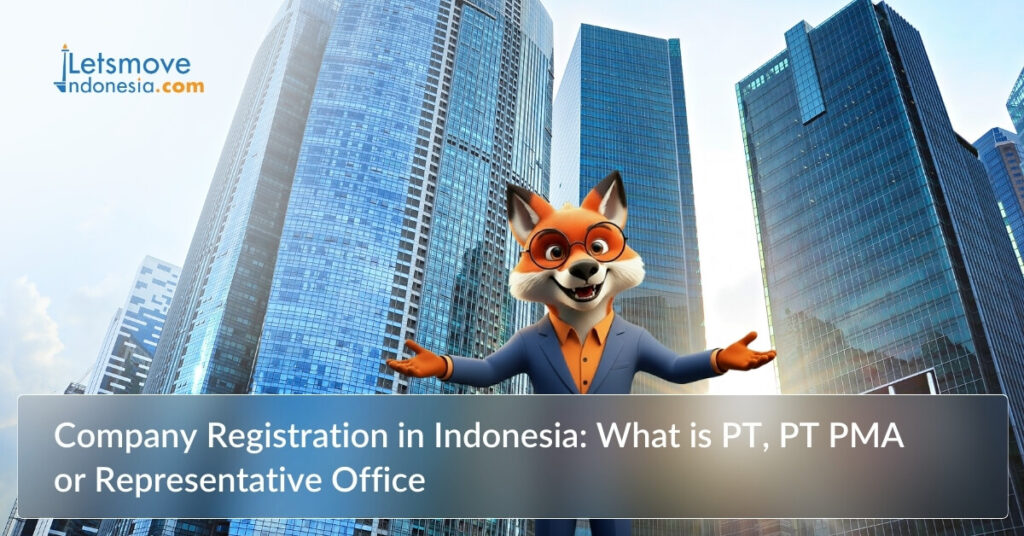 Company Registration in Indonesia: What is PT, PT PMA or Representative Office