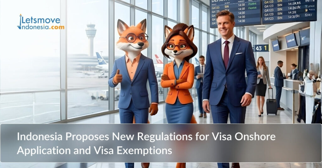 Indonesia Proposes New Regulations for Visa Onshore Application and Visa Exemptions