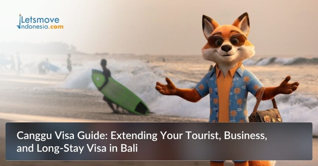 Canggu Visa Guide: Extending Your Tourist, Business, and Long-Stay Visa in Bali