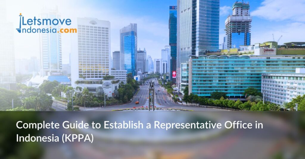 Complete Guide to Establish a Representative Office in Indonesia (KPPA)