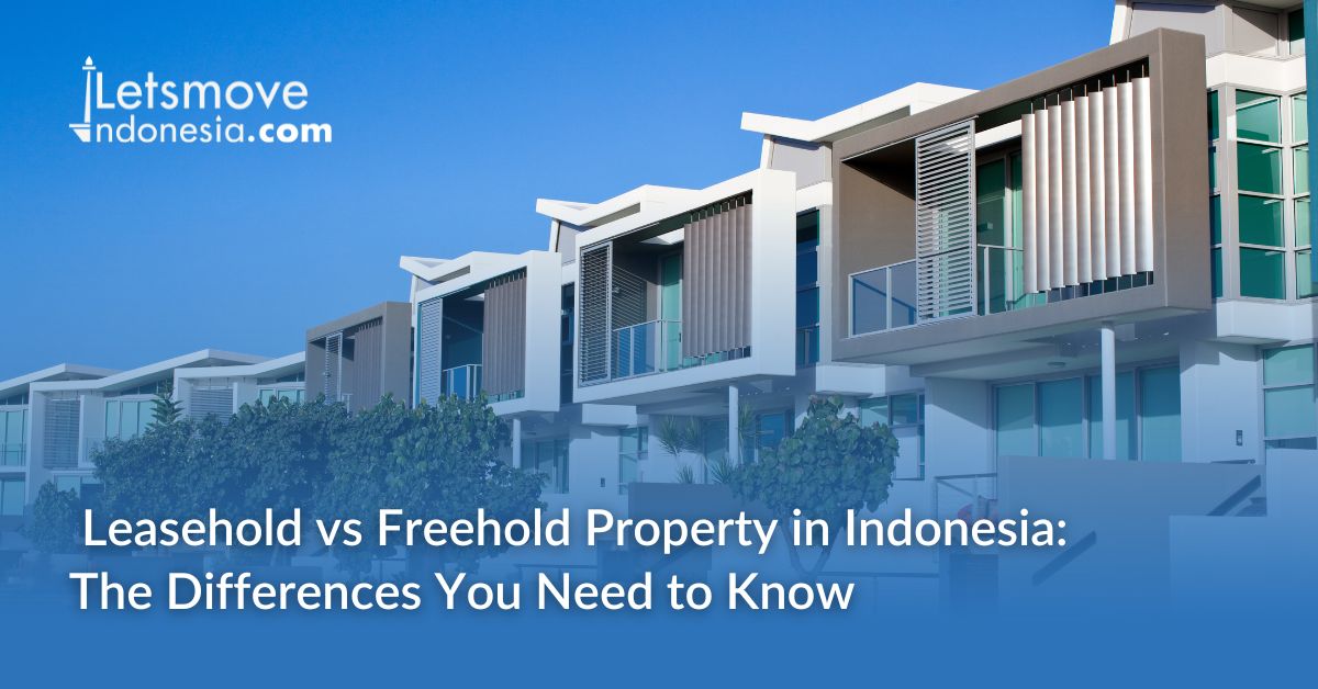 Leasehold vs Freehold Property in Indonesia The Differences You Need to Know LetsMoveIndonesia