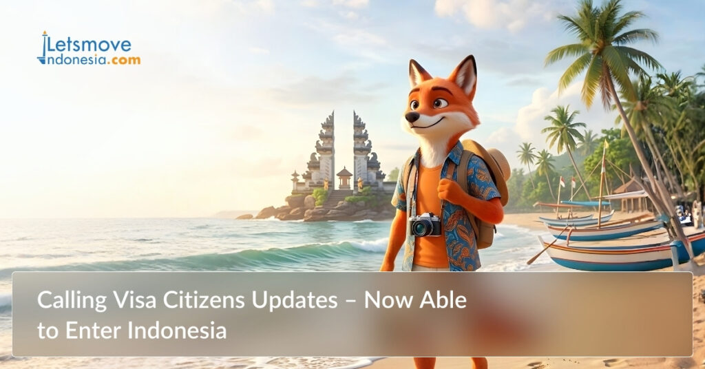Calling Visa Citizens Updates 2023 – Now Able to Enter Indonesia
