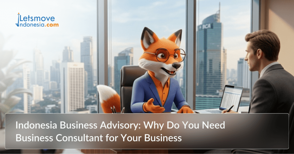 Indonesia Business Advisory: Why Do You Need Business Consultant for Your Business