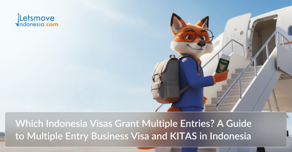 Which Indonesia Visas Grant Multiple Entries? A Guide to Multiple Entry Business Visa and KITAS in Indonesia