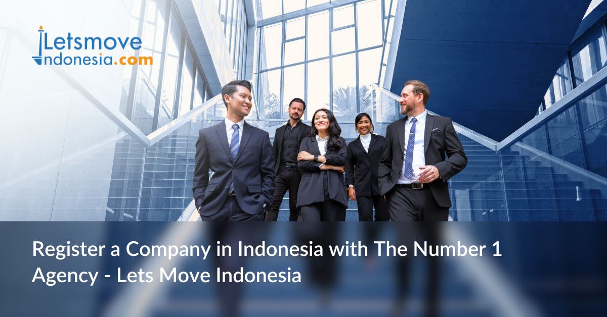 Register a Company in Indonesia with The Number 1 Agency - Lets Move Indonesia