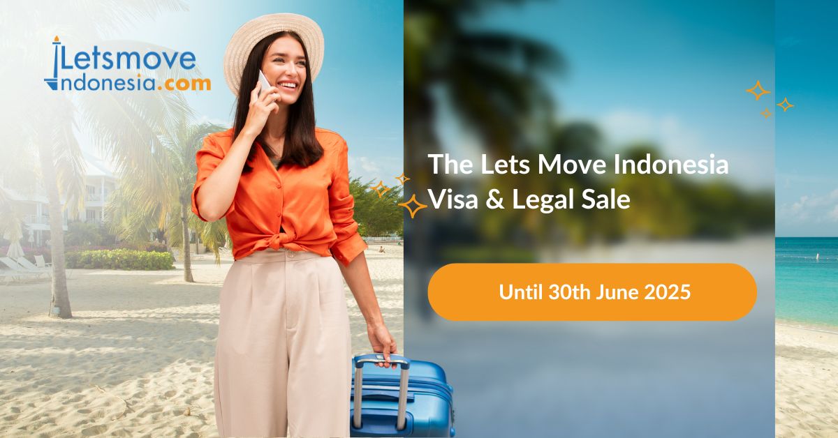 https://www.letsmoveindonesia.com/the-lets-move-indonesia-visa-legal-sale-until-30th-june-2025/