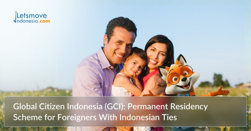 Global Citizen Indonesia (GCI): Permanent Residency Scheme for Foreigners With Indonesian Ties 
