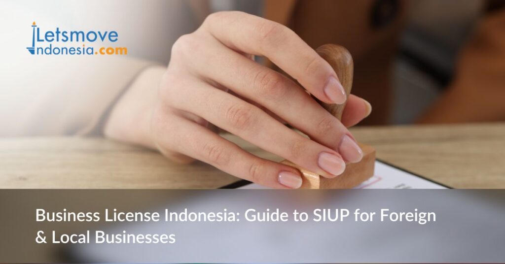 Business License Indonesia: Guide to SIUP for Foreign & Local Businesses