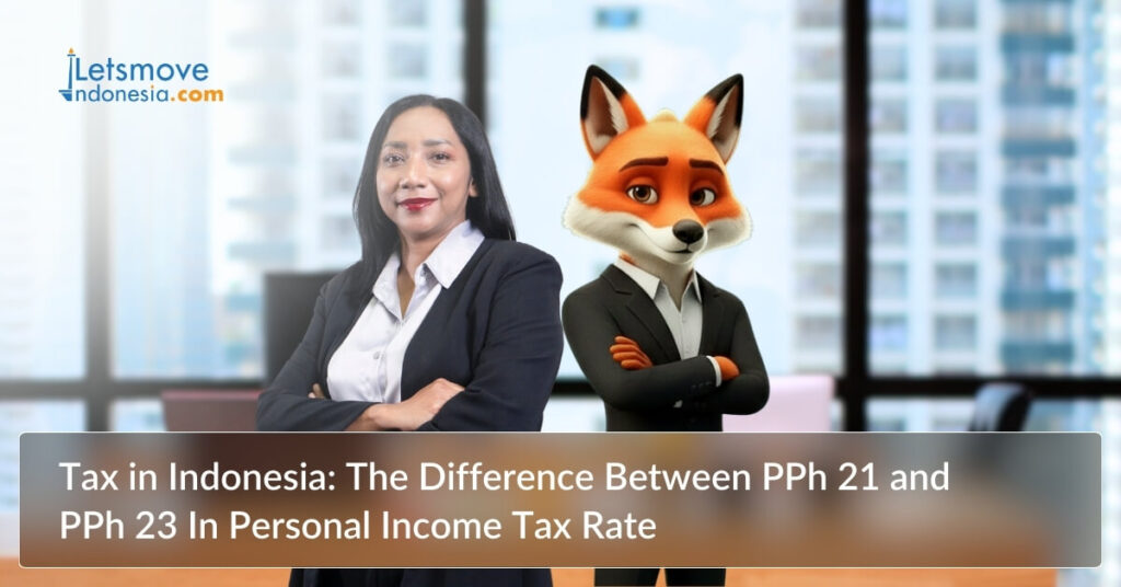 Tax in Indonesia: The Difference Between PPh 21 and PPh 23 In Personal Income Tax Rate