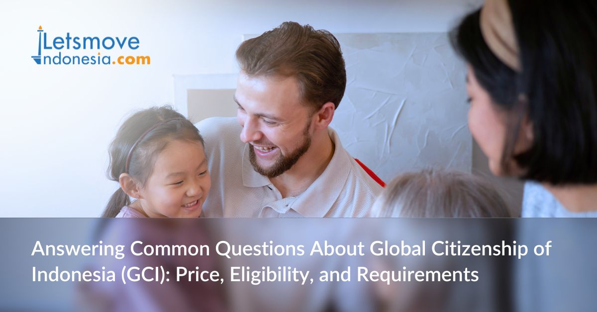 Global Citizenship of Indonesia (GCI): Price, Eligibility, Benefits, and Requirements 