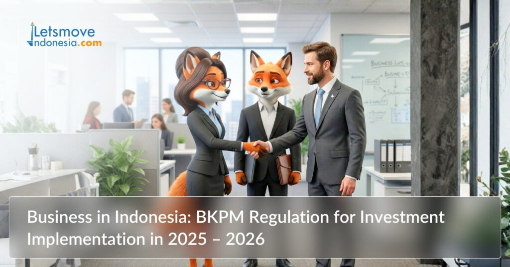 Business in Indonesia: BKPM Regulation for Investment Implementation in 2025 - 2026