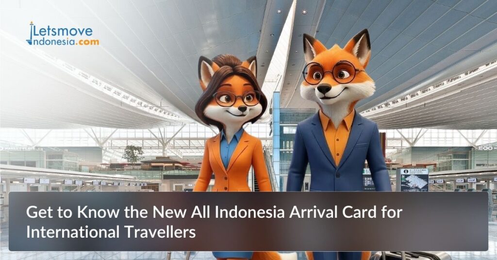 Get to Know the New All Indonesia Arrival Card for International Travellers