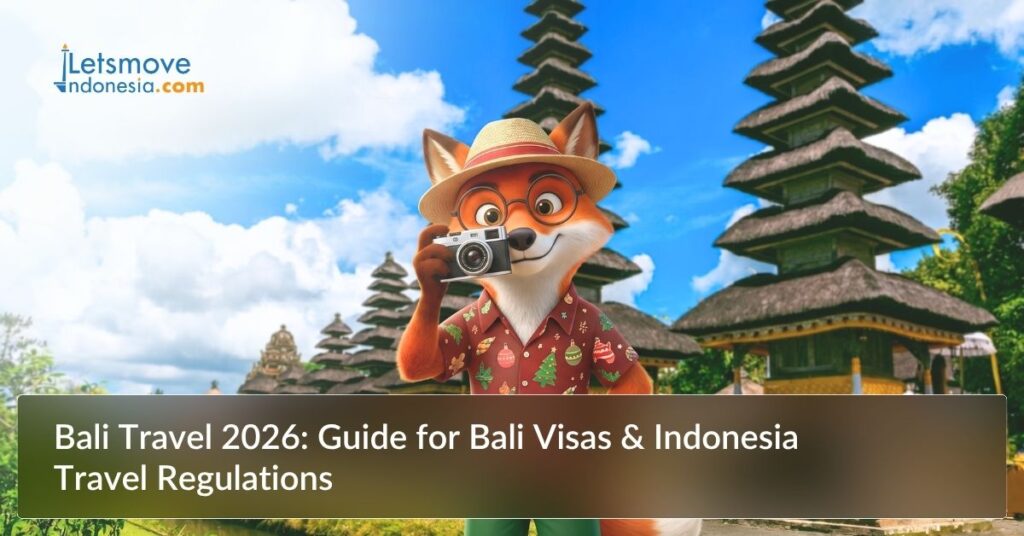 Bali Travel 2026: Guide for Bali Visas & Indonesia Travel Regulations