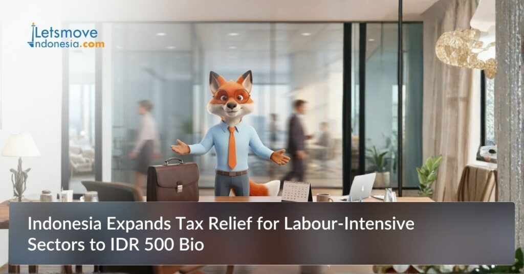 Indonesia Expands Tax Relief for Labour-Intensive Sectors to IDR 500 Bio