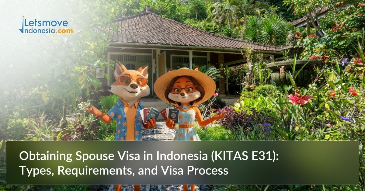 Obtaining Spouse Visa in Indonesia (KITAS E31): Types, Requirements, and Visa Process