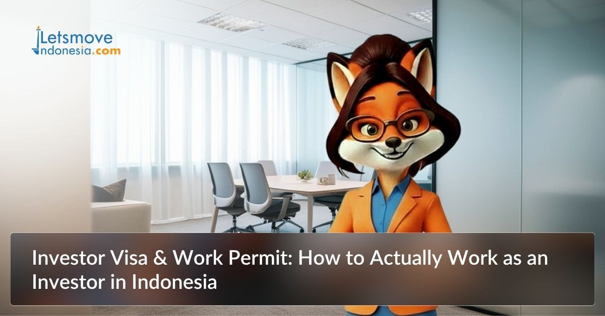 Investor Visa & Work Permit: How to Actually Work as an Investor in Indonesia