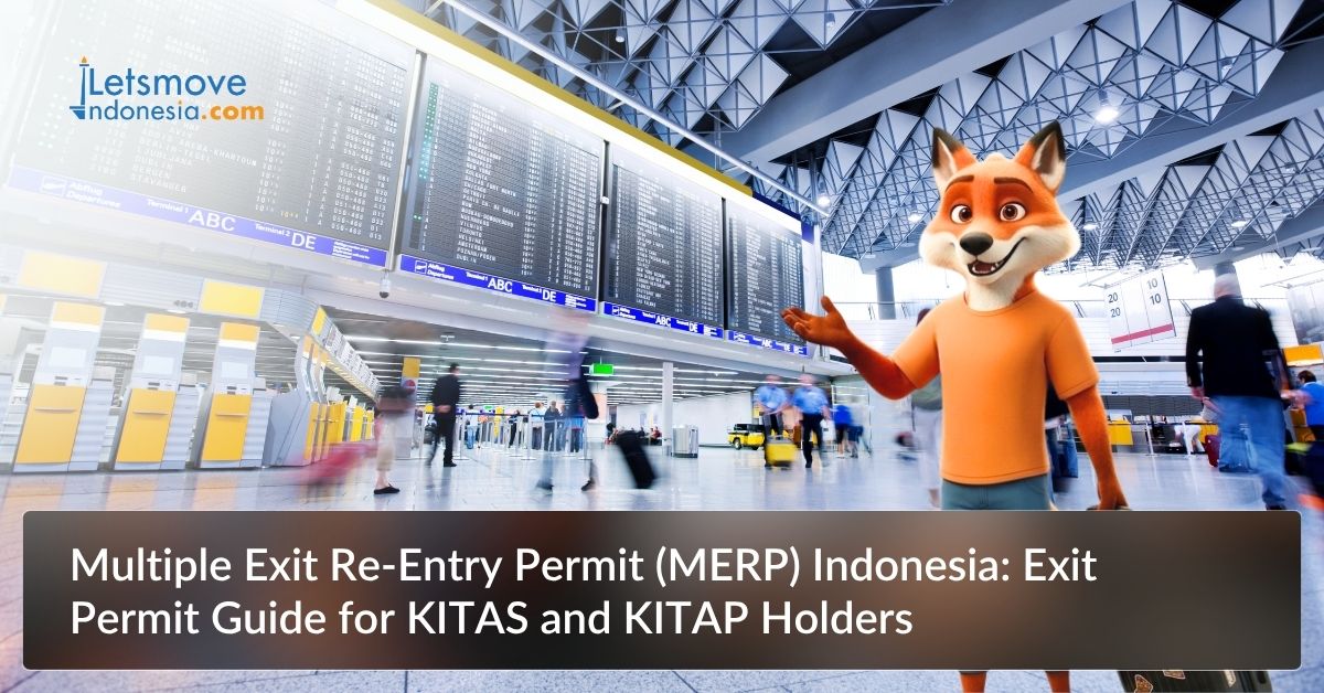 Multiple Exit Re-Entry Permit (MERP) Indonesia: Exit Permit Guide for KITAS and KITAP Holders