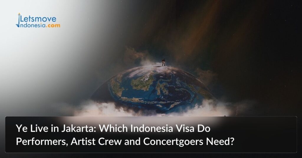 Ye Live in Jakarta: Which Indonesia Visa Do Performers, Artist Crew and Concertgoers Need?